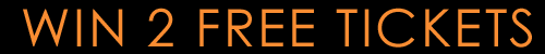 Win 2 Free Tickets